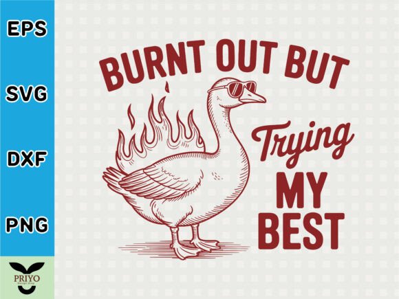 Burnt Out But Trying My Best: Graphics for T-Shirt Designs