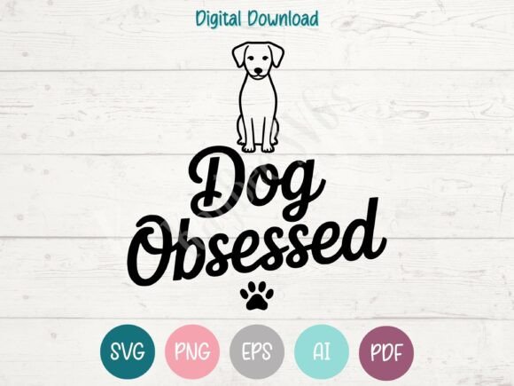 Dog Obsessed SVG: T-Shirt Graphics That Work