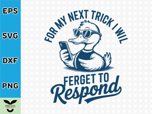 For My Next Trick I Will Forget to Respo: Graphics & T-Shirt Designs