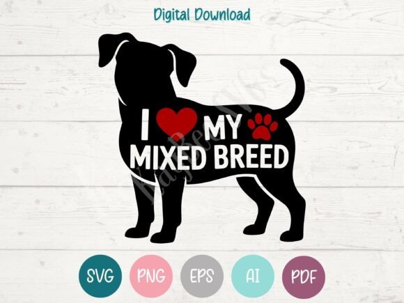 I Love My Mixed Breed Dog SVG PNG EPS AI: Graphics for T-Shirt Designs