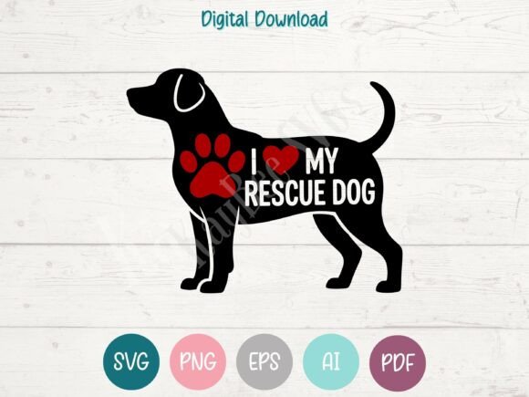 I Love My Rescue Dog Graphics for T-Shirt Designs