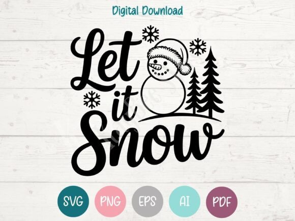 Let It Snow Snowman Snowflake Graphics for T-Shirt Designs