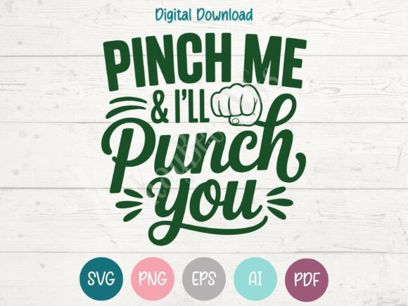 Pinch Me I'll Punch You: St. Patrick's T-Shirt Graphic