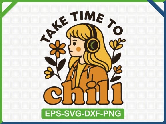 Take Time to Chill SVG T-Shirt Graphics